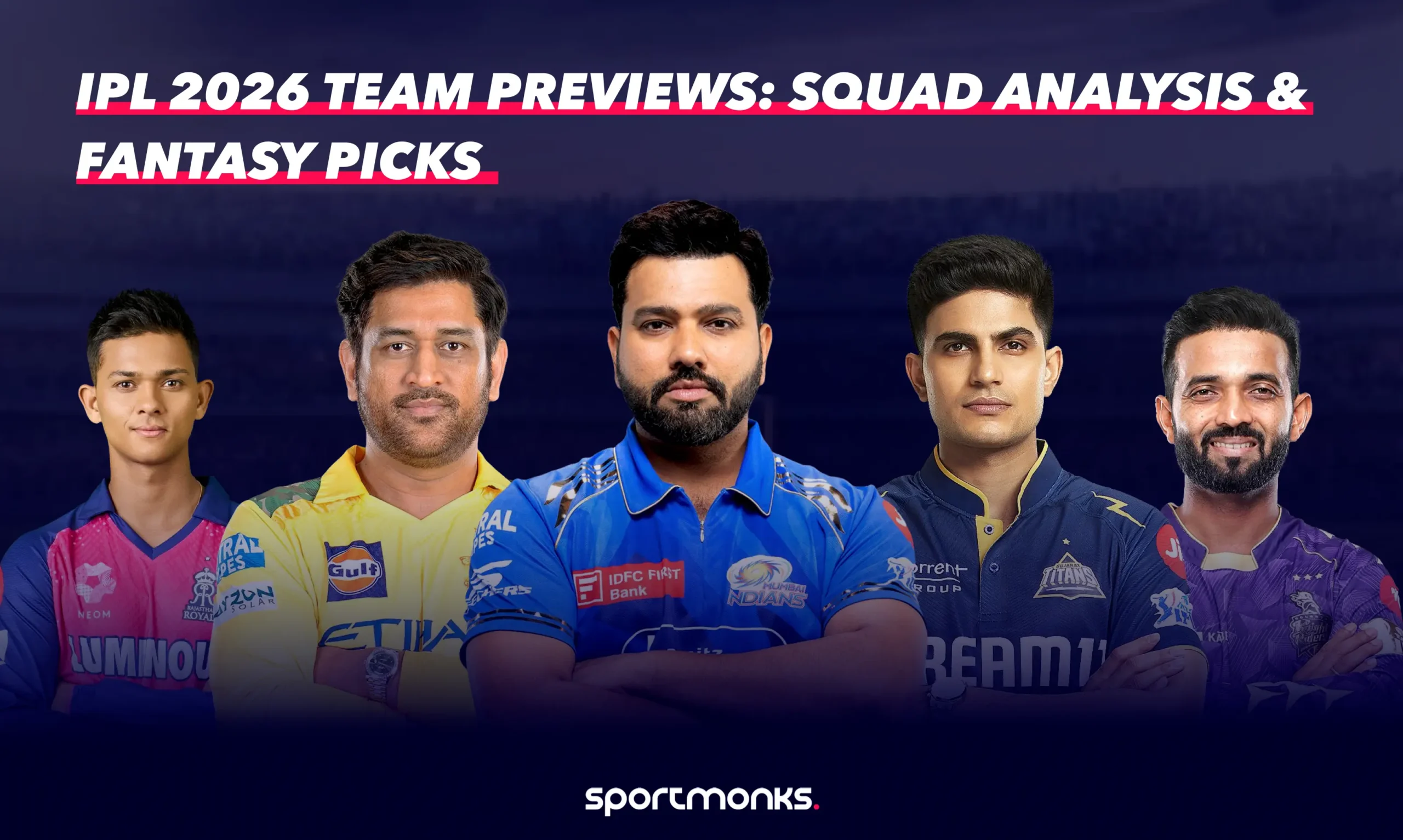 IPL 2026 Team previews: Squad analysis & fantasy picks - Sportmonks