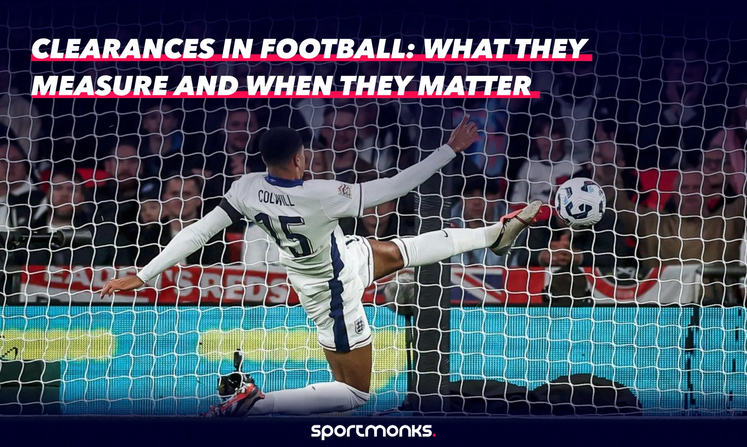 Clearances in Football: What They Measure and When They Matter - Sportmonks