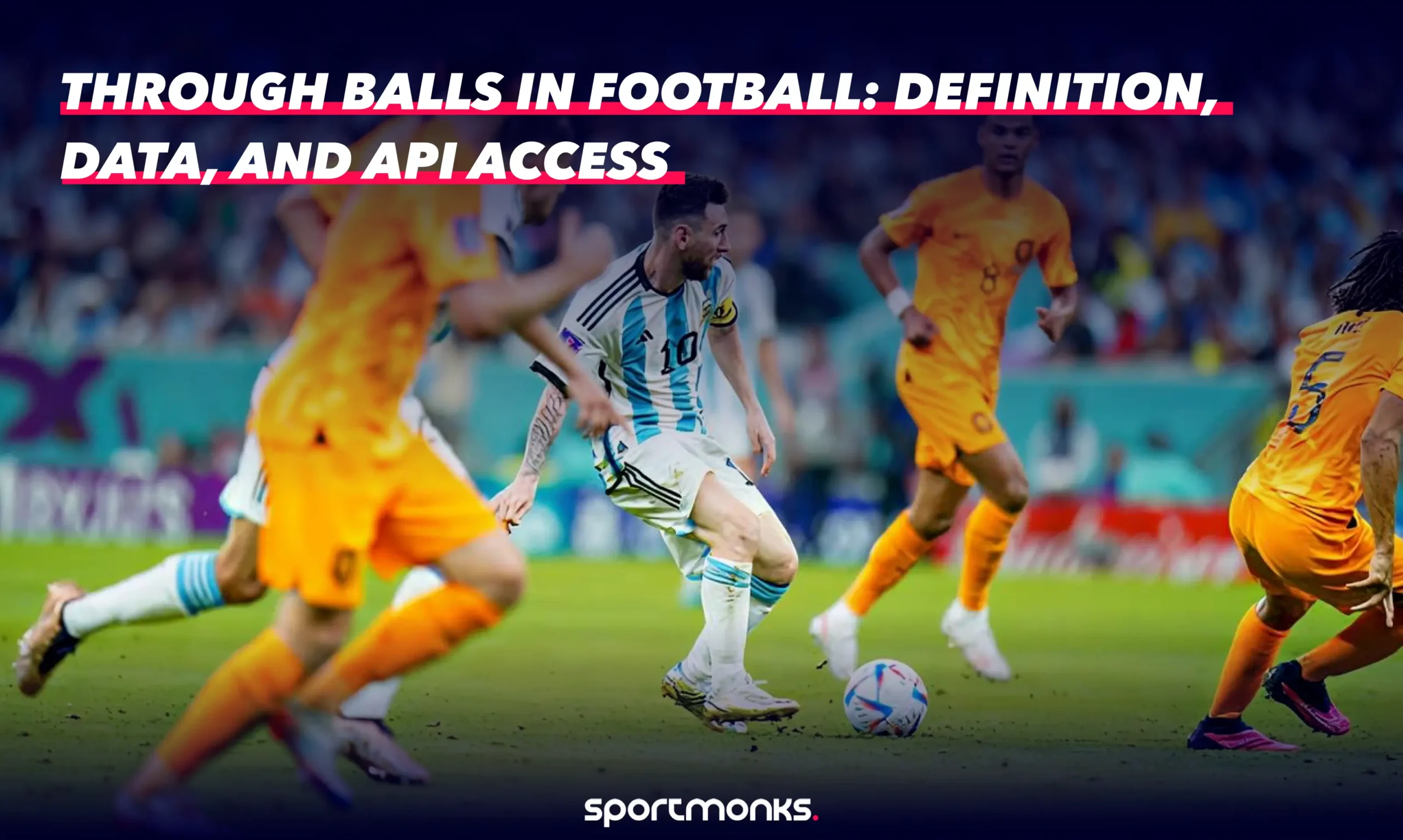Through Balls in Football: Definition, Data, and API Access